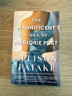 The Magnificent Lives of Marjorie Post by Allison Pataki